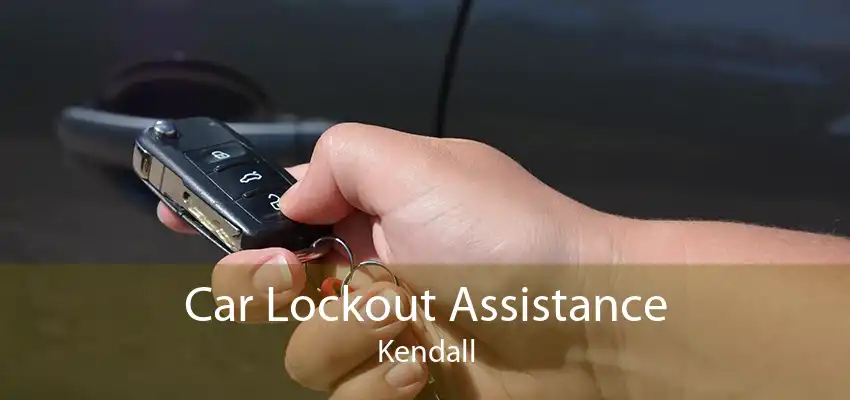 Car Lockout Assistance Kendall