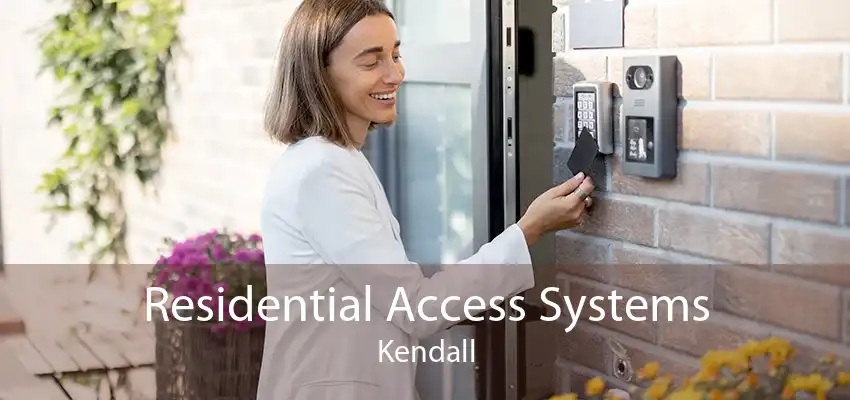 Residential Access Systems Kendall