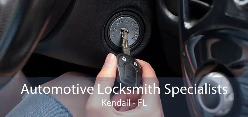 Automotive Locksmith Specialists Kendall - FL