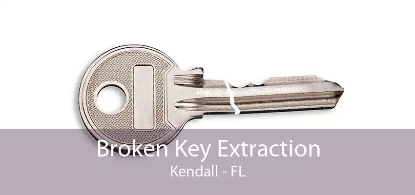 Broken Key Extraction Kendall - FL