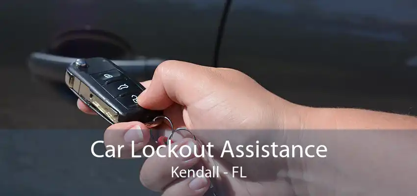 Car Lockout Assistance Kendall - FL