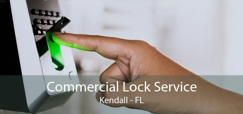 Commercial Lock Service Kendall - FL