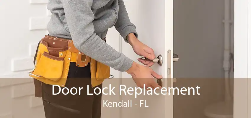 Door Lock Replacement Kendall - FL