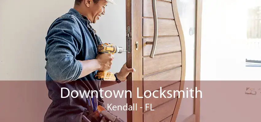 Downtown Locksmith Kendall - FL