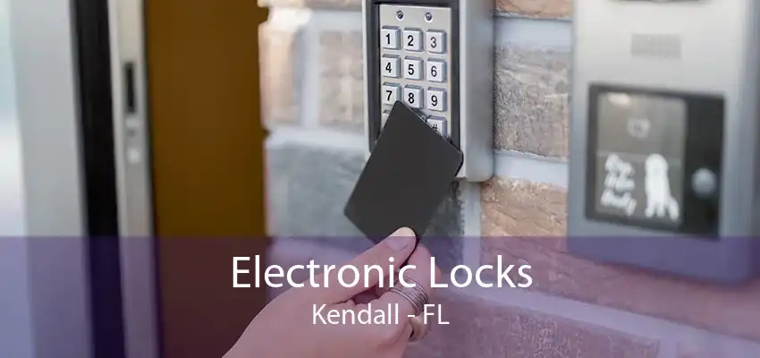 Electronic Locks Kendall - FL