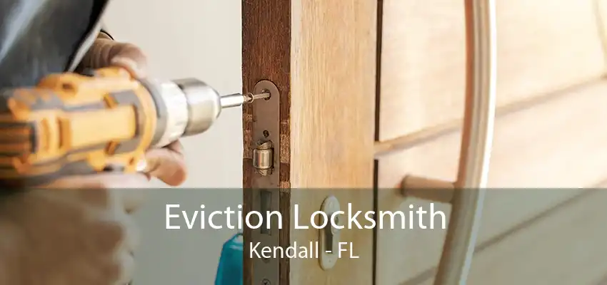 Eviction Locksmith Kendall - FL