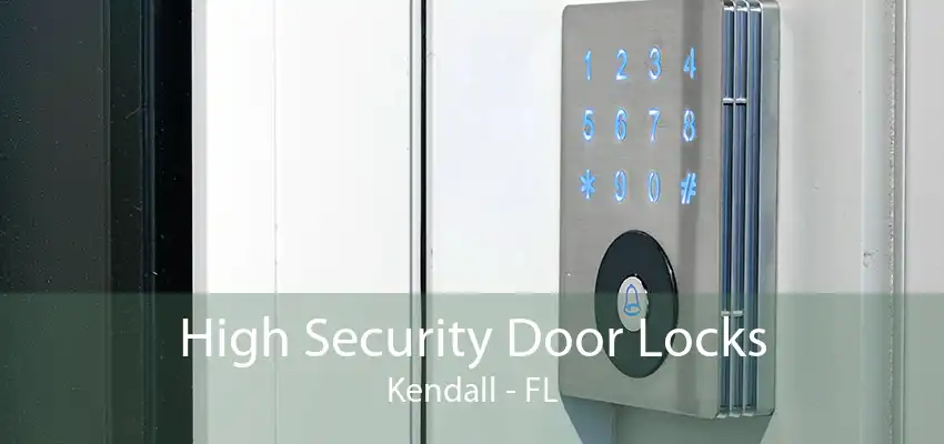 High Security Door Locks Kendall - FL