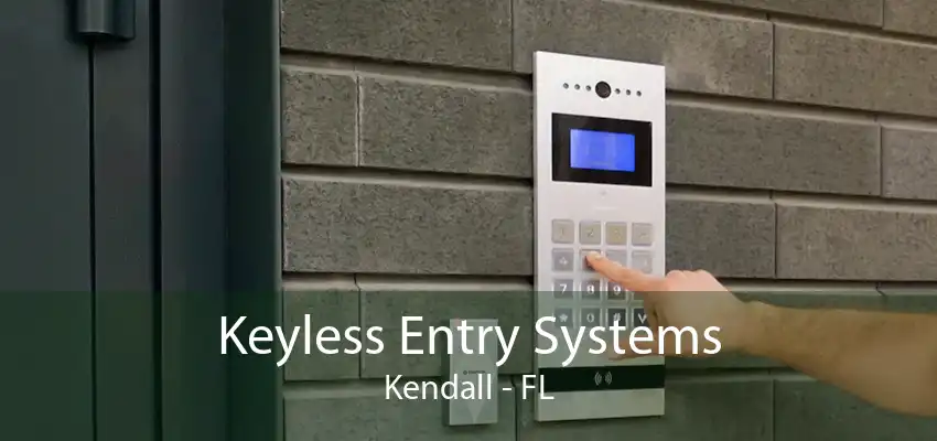 Keyless Entry Systems Kendall - FL