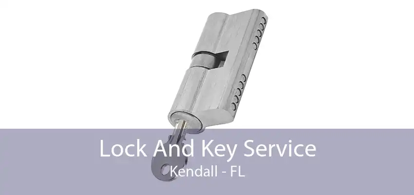 Lock And Key Service Kendall - FL