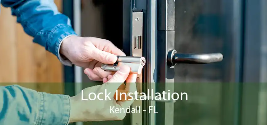 Lock Installation Kendall - FL