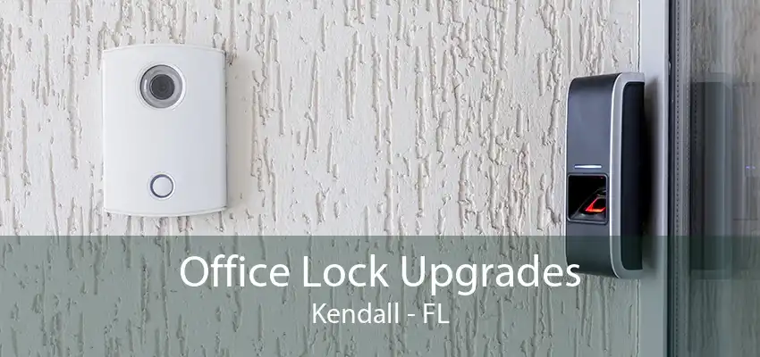 Office Lock Upgrades Kendall - FL