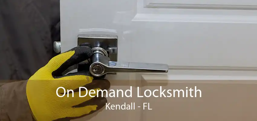 On Demand Locksmith Kendall - FL