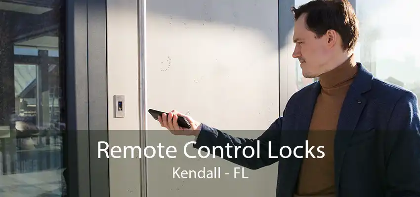 Remote Control Locks Kendall - FL