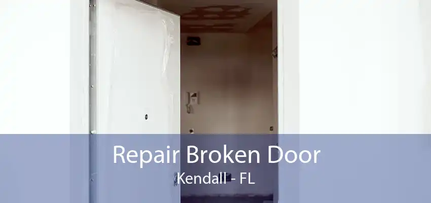 Repair Broken Door Kendall - FL