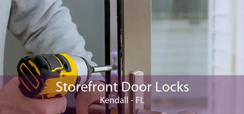 Storefront Door Locks Kendall - FL