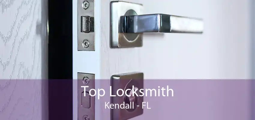 Top Locksmith Kendall - FL