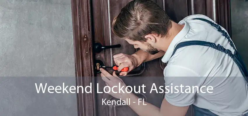 Weekend Lockout Assistance Kendall - FL