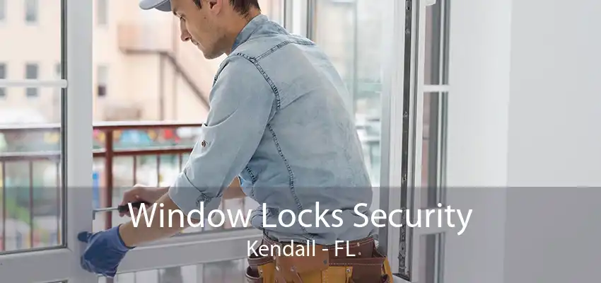 Window Locks Security Kendall - FL